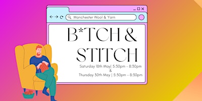 Imagem principal de B*TCH & STITCH | Manchester Wool & Yarn | MAY dates