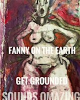 Fanny on the Earth- get grounded  primärbild