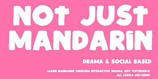 Imagem principal de Not Just Mandarin - Drama Based Chinese Learning Workshop