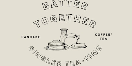 [GENTLEMEN ONLY] Batter Together: Christian Singles Tea-Time