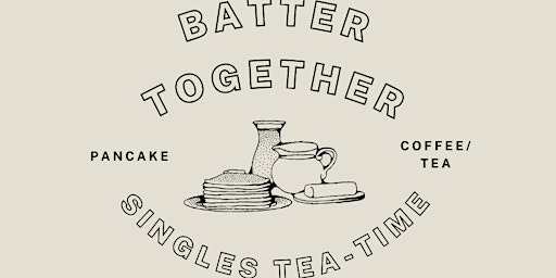 [GENTLEMEN ONLY] Batter Together: Christian Singles Tea-Time primary image