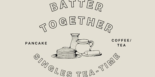 Primaire afbeelding van Batter Together: Christian Singles Tea-Time