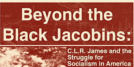 C.L.R. James and the Struggle for Socialism in America