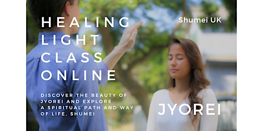 Primaire afbeelding van [Online] Healing Light Class - Jyorei - Spiritual Energy Healing