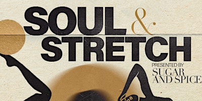 Immagine principale di Sugar and Spice Presents: Soul&Stretch 