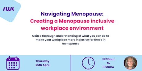 Navigating Menopause: Creating a Menopause inclusive workplace environment