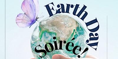 Hauptbild für Earth Day Soirée