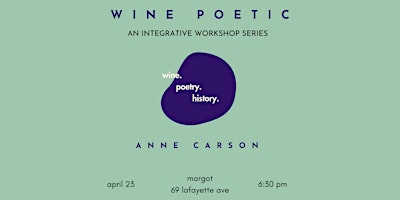 Imagem principal do evento Wine Poetic: Anne Carson