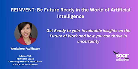 REINVENT: Be Future Ready in the World of Artificial Intelligence