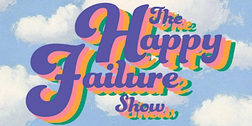 The Happy Failure Show primary image