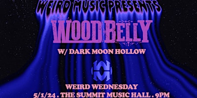 Weird Wednesday ft. Woodbelly, Dark Moon Hollow – May 1