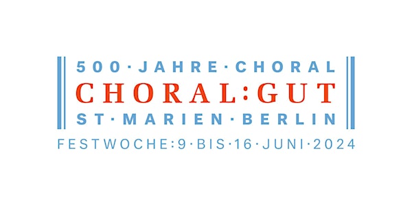 Choral:Gut - Choral total – eine Choral-Messe zum Hören und Mitsingen