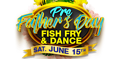 Pre Father’s Day fish fry & dance