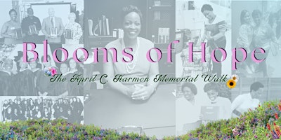 Imagem principal do evento Blooms of Hope: The April C. Harmon Memorial Walk