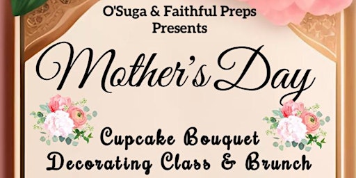 Imagen principal de Mother's Day Cupcake Bouquet Class & Brunch