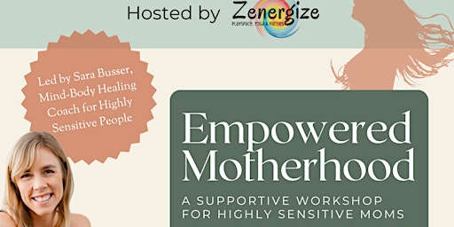 Empowered Motherhood - A Supportive Workshop for Highly Sensitive Moms primary image