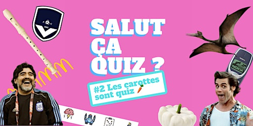 Imagem principal do evento Salut Ça Quiz #2 - Les Carottes sont Quiz