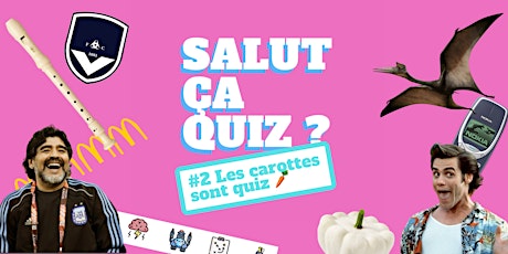 Salut Ça Quiz #2 - Les Carottes sont Quiz