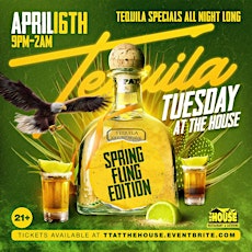 TEQUILA TUESDAY AT THE HOUSE primary image