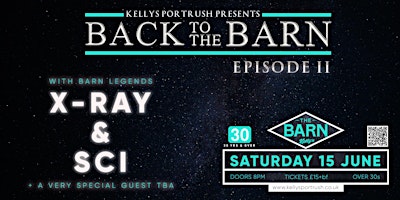 Imagen principal de Back To The Barn Part 2  at Kellys with X-Ray & Sci plus special guest