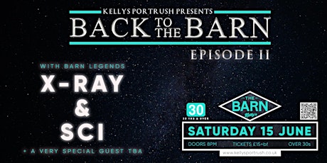 Back To The Barn Part 2  at Kellys with X-Ray & Sci plus special guest