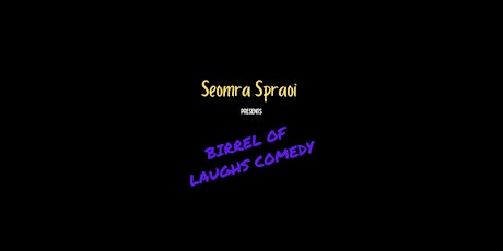 Birrel Of Laughs Comedy