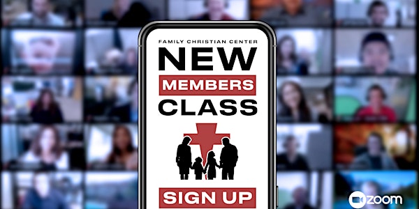 Family Christian Center New Members Class - Sunday, May 5th, 2024