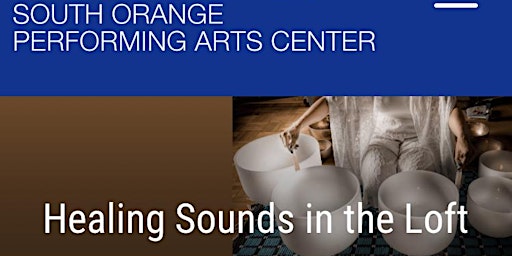 Come vibe at the South Orange Performing Arts Healing Sounds in the Loft primary image