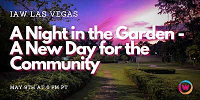 IAW Las Vegas: A Night in the Garden - A New Day for the Community primary image