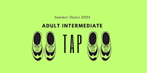Imagem principal de Adult Intermediate Tap - Summer Dance 2024