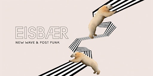 Imagem principal do evento E I S B Æ R Berlin – New Wave & Post-Punk
