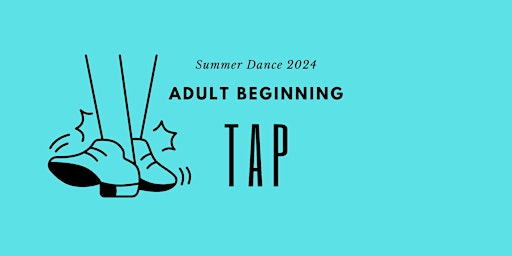 Hauptbild für Adult Beginner Tap - Summer Dance 2024
