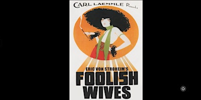 Imagen principal de Silent Sundays Foolish Wives (pg)