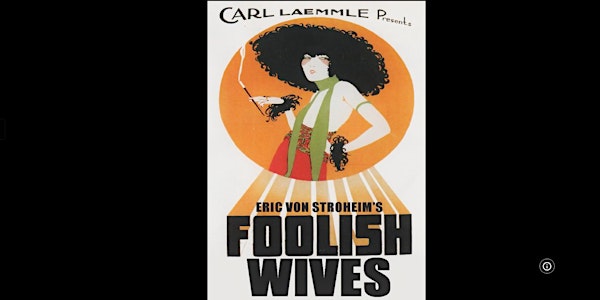Silent Sundays Foolish Wives (pg)