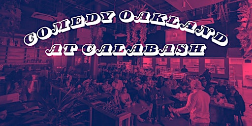 Primaire afbeelding van Comedy Oakland at Calabash - Sat May 4 2024