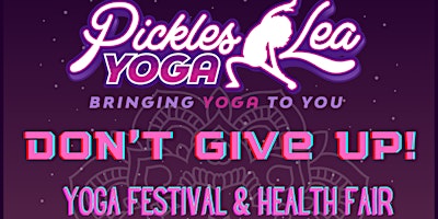 Hauptbild für Don’t Give Up! Yoga Festival and Health Fair