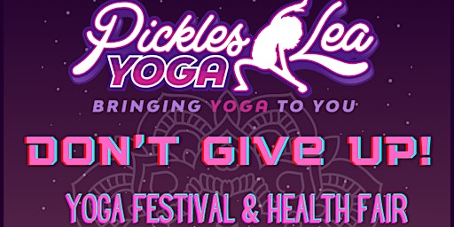 Imagem principal do evento Don’t Give Up! Yoga Festival and Health Fair