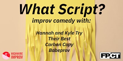 Hauptbild für What Script?  Highwire Improv at Fells Point Corner Theatre