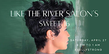 Like The River Salon's Sweet 16 Celebration