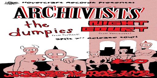 Imagem principal do evento The Dumpies & Night Court split 7" release with Special Guests ARCHIVISTS