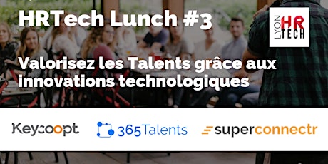 Image principale de HRTech Lunch #3 : Valorisez les Talents grâce aux innovations Tech !