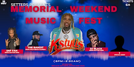 Memorial Weekend Music Fest ; Featuring KStylis, The Bandit & Dj Black