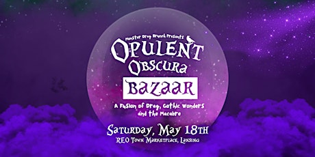 Opulent Obscura Bazaar: A Fusion of Drag, Gothic Wonders and the Macabre