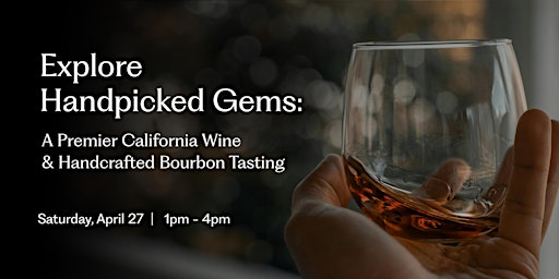 Imagem principal do evento A Delicious Afternoon of California Wines & American Bourbons
