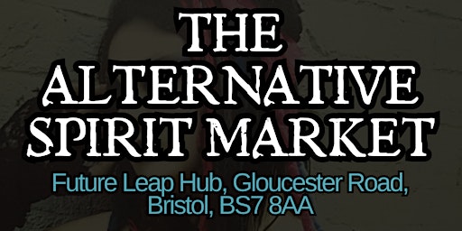 The Alternative Spirit Market - Bristol primary image
