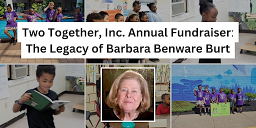 Immagine principale di Two Together, Inc. Annual Fundraiser: The Legacy of Barbara Benware Burt 