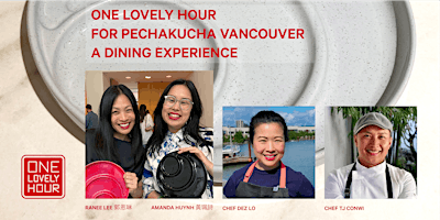 Imagen principal de One Lovely Hour for PechaKucha Vancouver — A Dining Experience