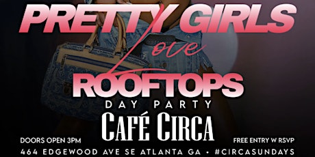 Pretty Girls Love Rooftops @ Cafe Circa