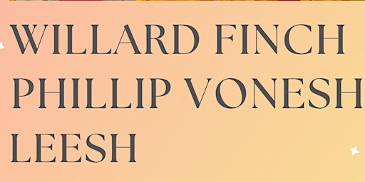 Willard Finch, Phillip Vonesh, Leesh  primärbild