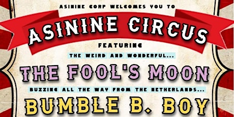 Asinine Presents: Asinine Circus hosted by Ina Pickle